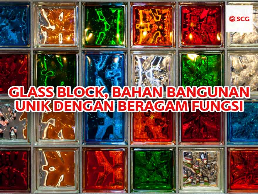 Glass Block, Bahan Bangunan Unik dengan Beragam Fungsi
