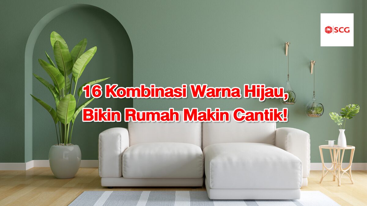 16 Kombinasi Warna Hijau, Bikin Rumah Makin Cantik!