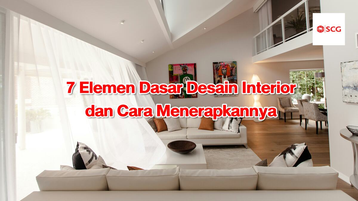 7 Elemen Dasar Desain Interior dan Cara Menerapkannya